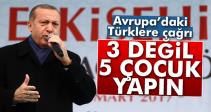 Cumhurbaşkanı Erdoğan‘dan Avrupa‘daki Türklere çağrı!